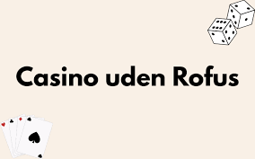 Casino Uden ROFUS Uden Penge - Spil Sikkert og Ansvarligt