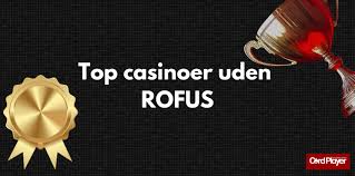 Online Casino Uden ROFUS Din Guide til Spil uden Restriktioner